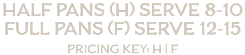 Half pans serve 8-10, full pans serve 12-15
